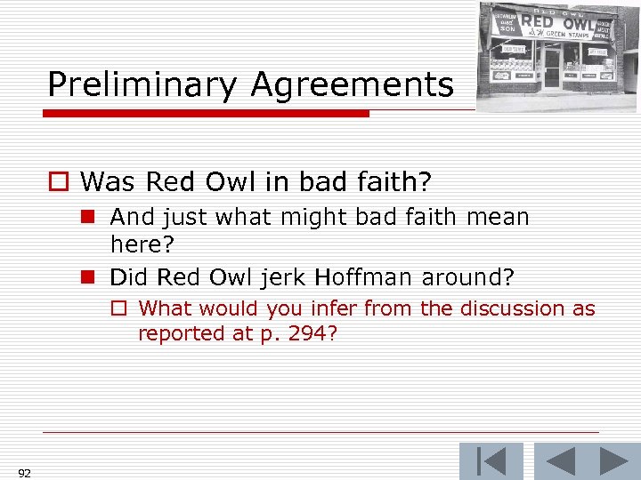 Preliminary Agreements o Was Red Owl in bad faith? n And just what might