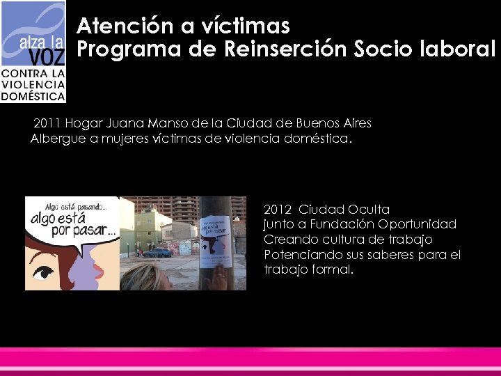 Atención a víctimas Programa de Reinserción Socio laboral 2011 Hogar Juana Manso de la