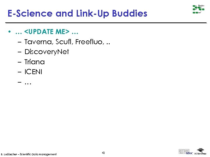 E-Science and Link-Up Buddies • … <UPDATE ME> … – Taverna, Scufl, Freefluo, .