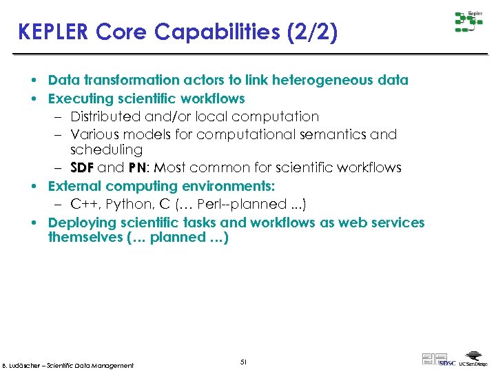 KEPLER Core Capabilities (2/2) • Data transformation actors to link heterogeneous data • Executing