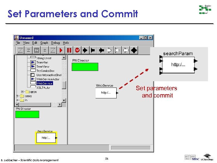 Set Parameters and Commit Set parameters and commit B. Ludäscher – Scientific Data Management