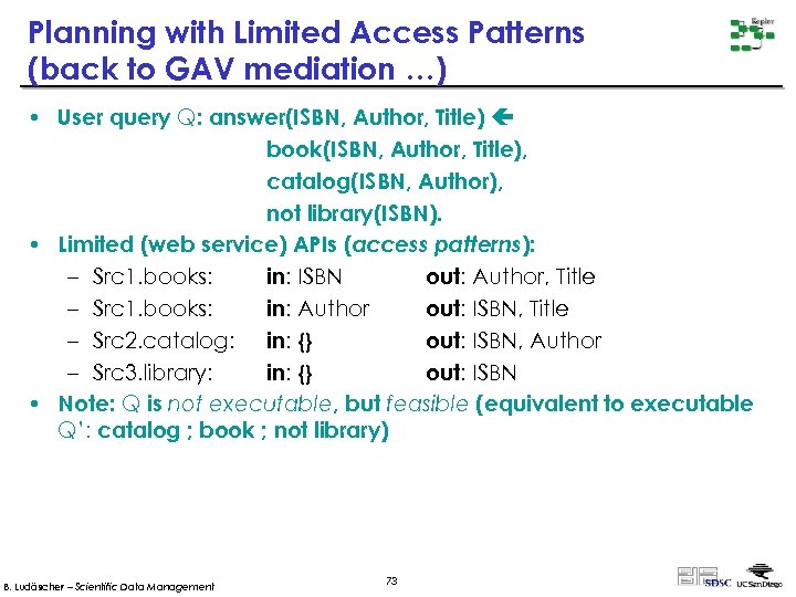 Planning with Limited Access Patterns (back to GAV mediation …) • User query Q: