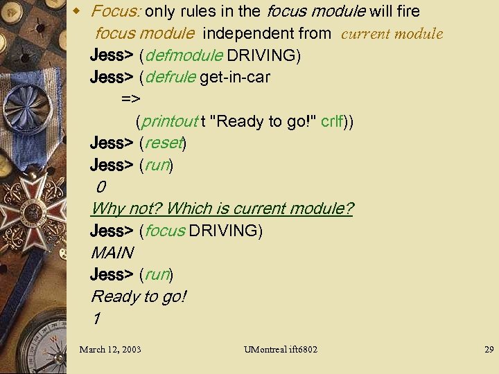 w Focus: only rules in the focus module will fire focus module independent from