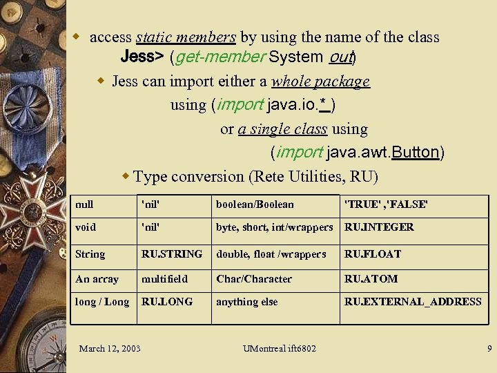 w access static members by using the name of the class Jess> (get-member System