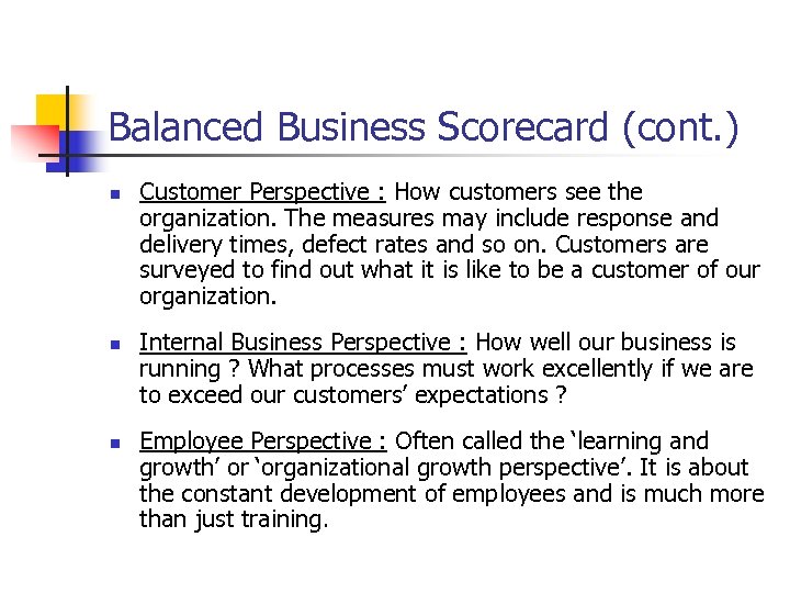 Balanced Business Scorecard (cont. ) n n n Customer Perspective : How customers see