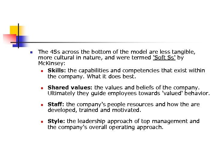 n The 4 Ss across the bottom of the model are less tangible, more