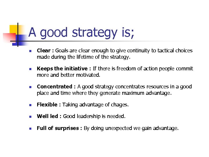 A good strategy is; n n n Clear : Goals are clear enough to