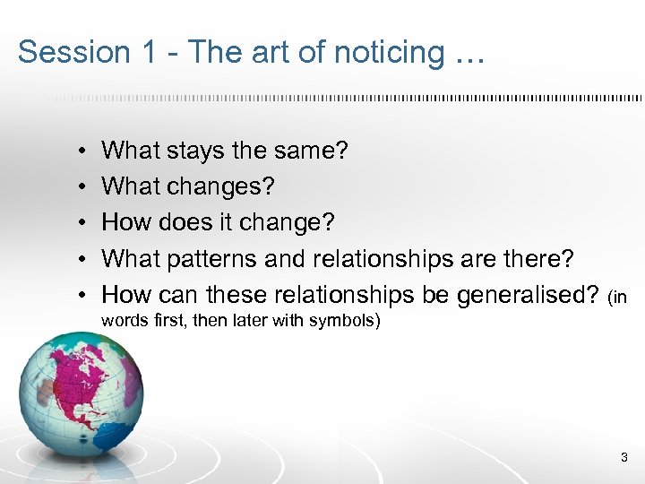 Session 1 - The art of noticing … • • • What stays the