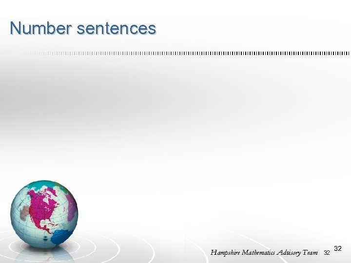 Number sentences Hampshire Mathematics Advisory Team 32 32 