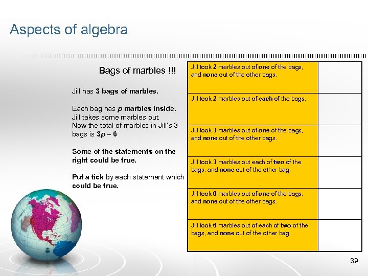 Aspects of algebra Bags of marbles !!! Jill took 2 marbles out of one