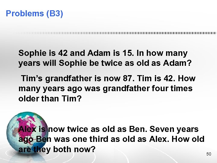 Problems (B 3) Sophie is 42 and Adam is 15. In how many years