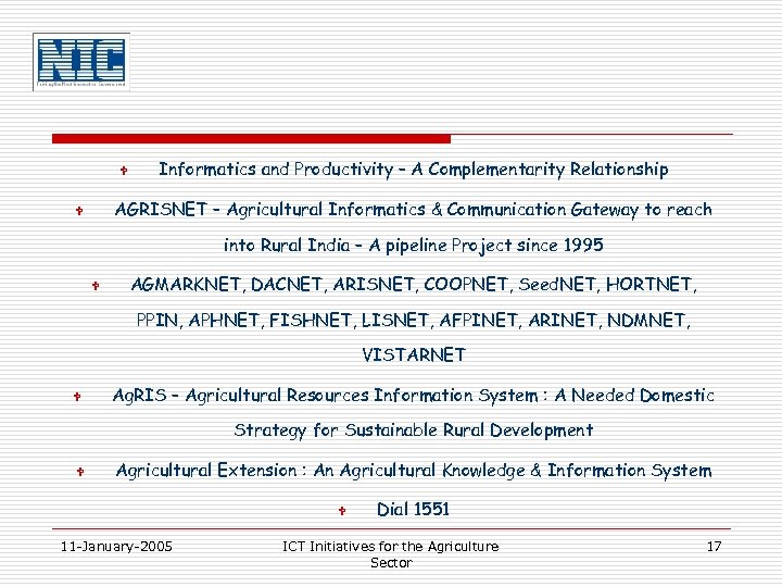 V Informatics and Productivity – A Complementarity Relationship AGRISNET – Agricultural Informatics & Communication