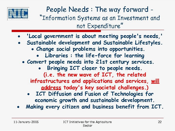 People Needs : The way forward - “Information Systems as an Investment and not