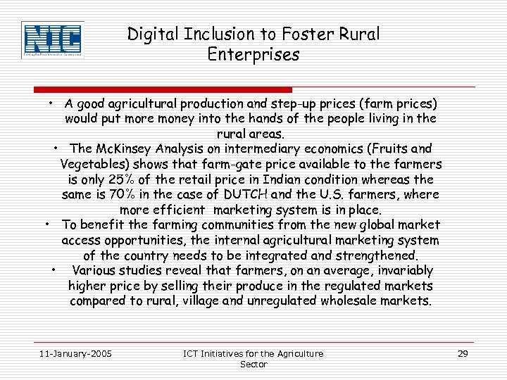 Digital Inclusion to Foster Rural Enterprises • A good agricultural production and step-up prices