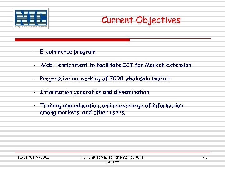 Current Objectives • E-commerce program • Web – enrichment to facilitate ICT for Market