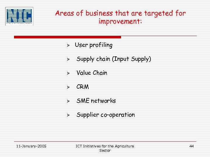 Areas of business that are targeted for improvement: Ø User profiling Ø Ø Value