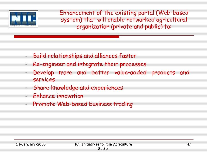 Enhancement of the existing portal (Web-based system) that will enable networked agricultural organization (private