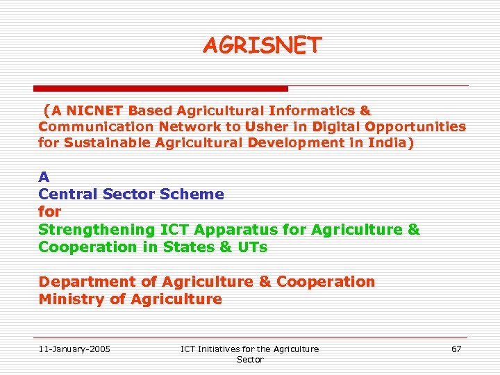 AGRISNET (A NICNET Based Agricultural Informatics & Communication Network to Usher in Digital Opportunities