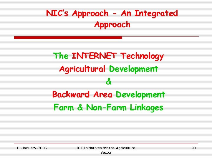 NIC’s Approach - An Integrated Approach The INTERNET Technology Agricultural Development & Backward Area