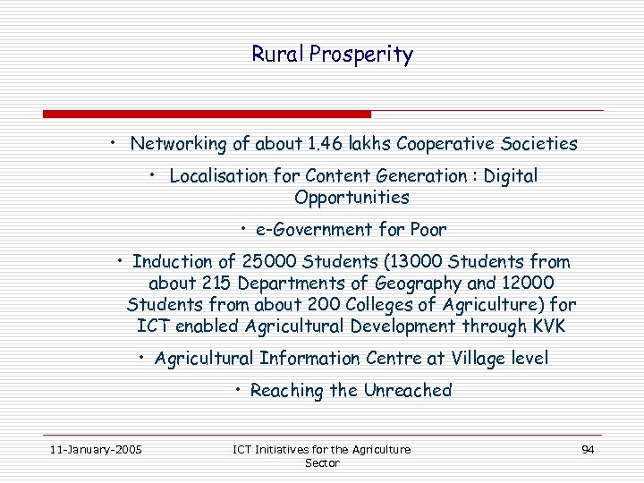 Rural Prosperity • Networking of about 1. 46 lakhs Cooperative Societies • Localisation for