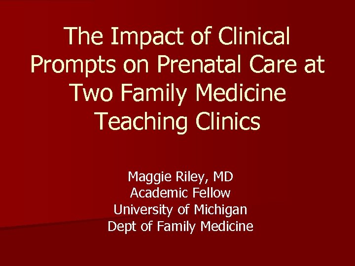 The Impact of Clinical Prompts on Prenatal Care at Two Family Medicine Teaching Clinics