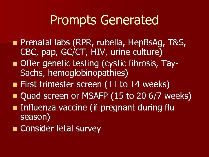 Prompts Generated Prenatal labs (RPR, rubella, Hep. Bs. Ag, T&S, CBC, pap, GC/CT, HIV,