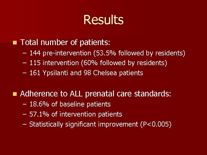 Results n Total number of patients: – – – n 144 pre-intervention (53. 5%