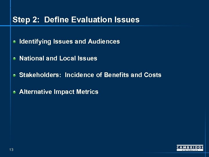 Step 2: Define Evaluation Issues Identifying Issues and Audiences National and Local Issues Stakeholders: