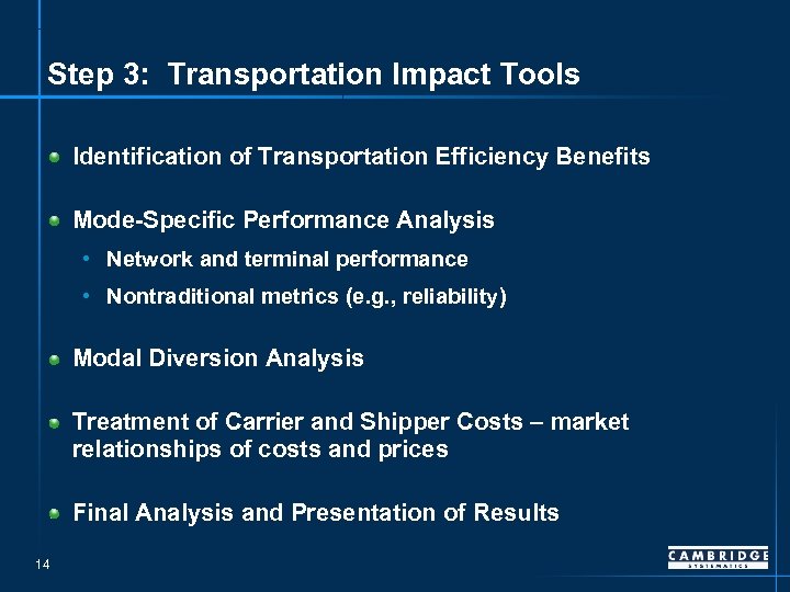 Step 3: Transportation Impact Tools Identification of Transportation Efficiency Benefits Mode-Specific Performance Analysis •