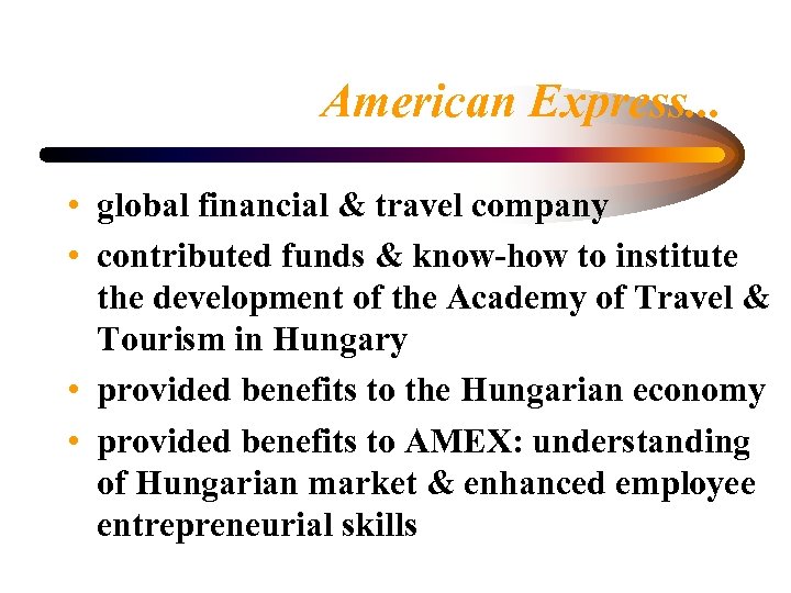 American Express. . . • global financial & travel company • contributed funds &