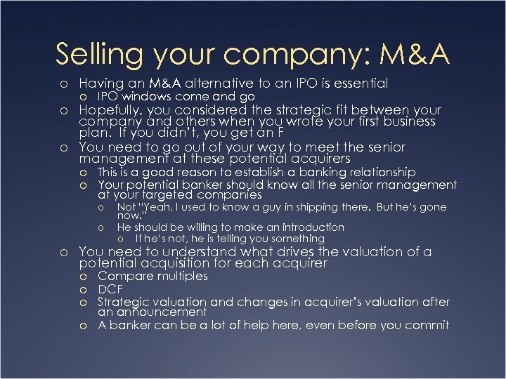 Selling your company: M&A o Having an M&A alternative to an IPO is essential