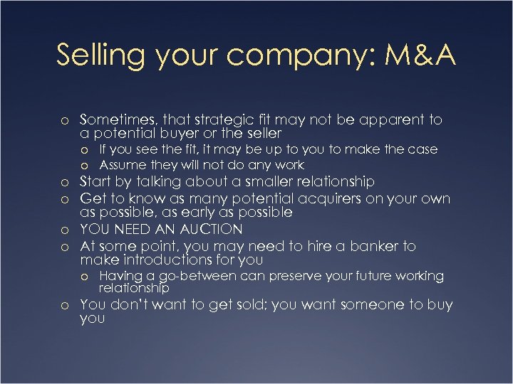 Selling your company: M&A o Sometimes, that strategic fit may not be apparent to