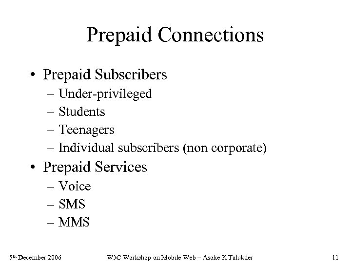 Prepaid Connections • Prepaid Subscribers – Under-privileged – Students – Teenagers – Individual subscribers