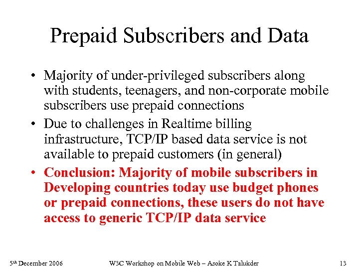 Prepaid Subscribers and Data • Majority of under-privileged subscribers along with students, teenagers, and