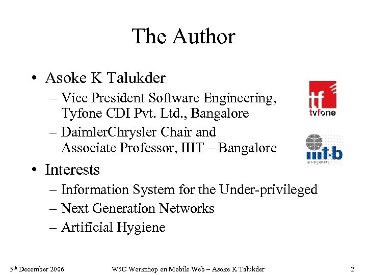 The Author • Asoke K Talukder – Vice President Software Engineering, Tyfone CDI Pvt.