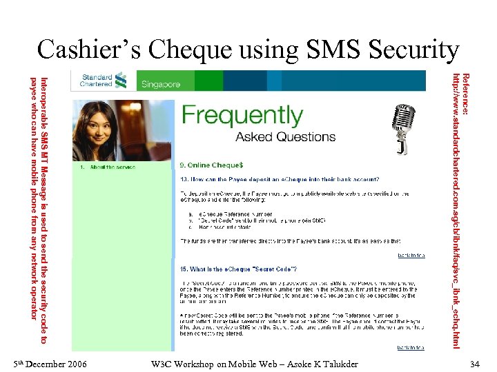 Cashier’s Cheque using SMS Security Reference: http: //www. standardchartered. com. sg/cb/ibnk/faq/svc_ibnk_echq. html Interoperable SMS