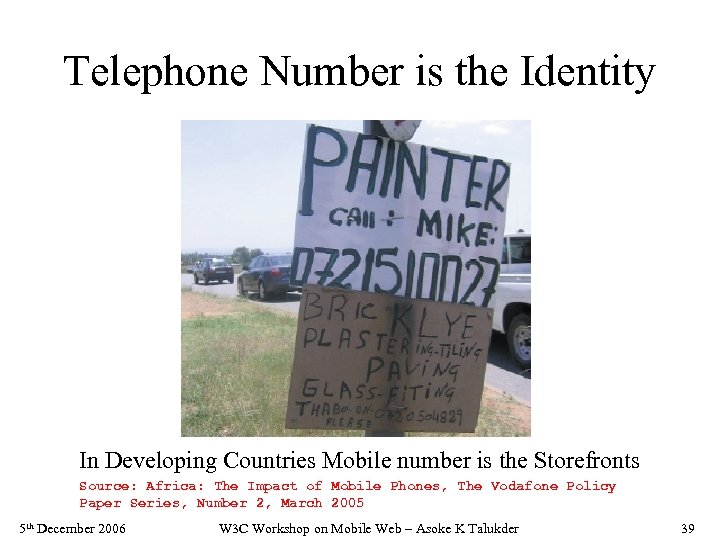 Telephone Number is the Identity In Developing Countries Mobile number is the Storefronts Source: