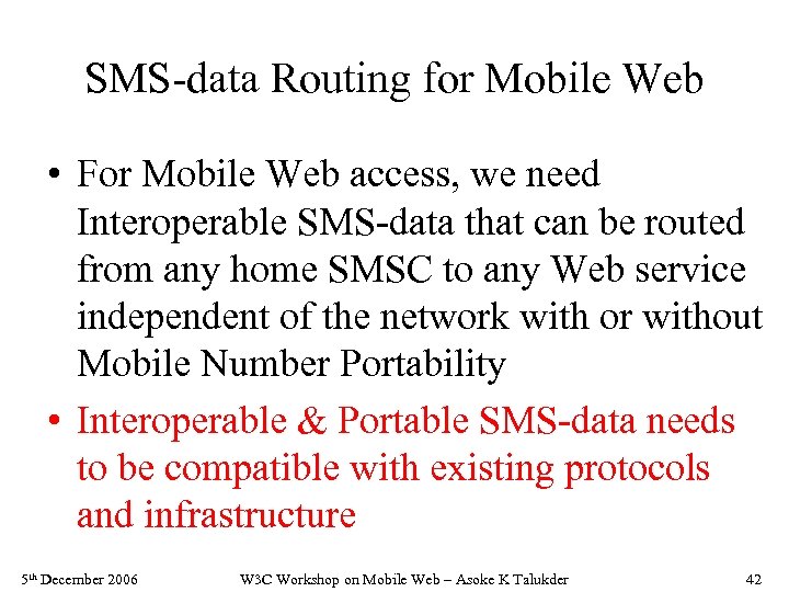 SMS-data Routing for Mobile Web • For Mobile Web access, we need Interoperable SMS-data