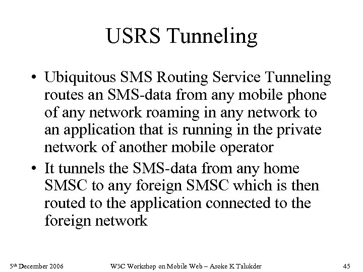 USRS Tunneling • Ubiquitous SMS Routing Service Tunneling routes an SMS-data from any mobile