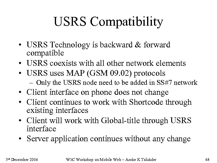 USRS Compatibility • USRS Technology is backward & forward compatible • USRS coexists with