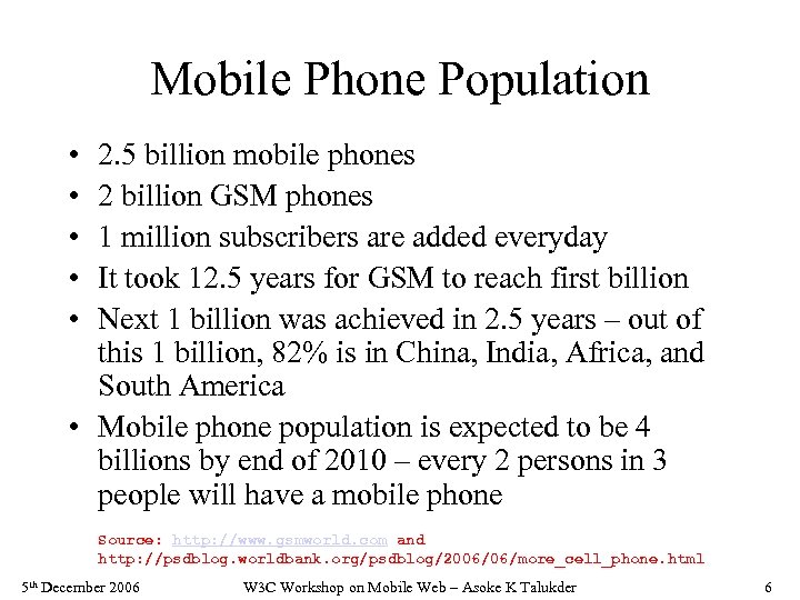 Mobile Phone Population • • • 2. 5 billion mobile phones 2 billion GSM