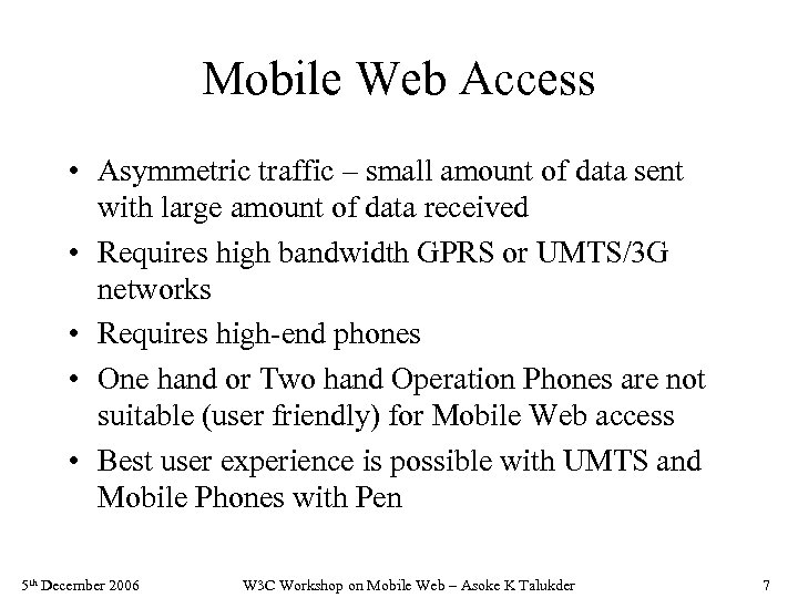 Mobile Web Access • Asymmetric traffic – small amount of data sent with large