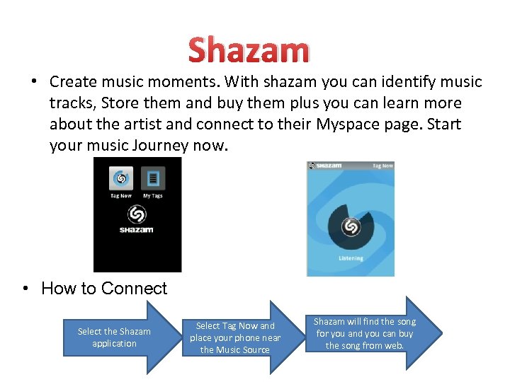 Shazam • Create music moments. With shazam you can identify music tracks, Store them