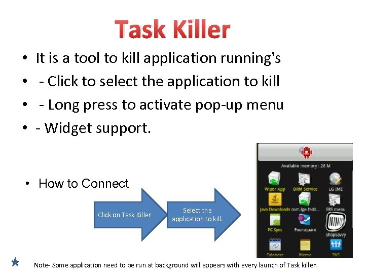 Task Killer • • It is a tool to kill application running's - Click
