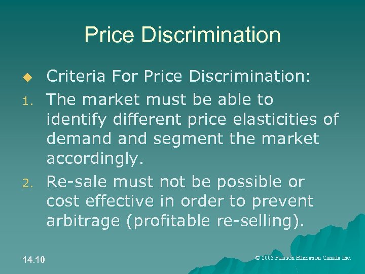 Price Discrimination u 1. 2. 14. 10 Criteria For Price Discrimination: The market must