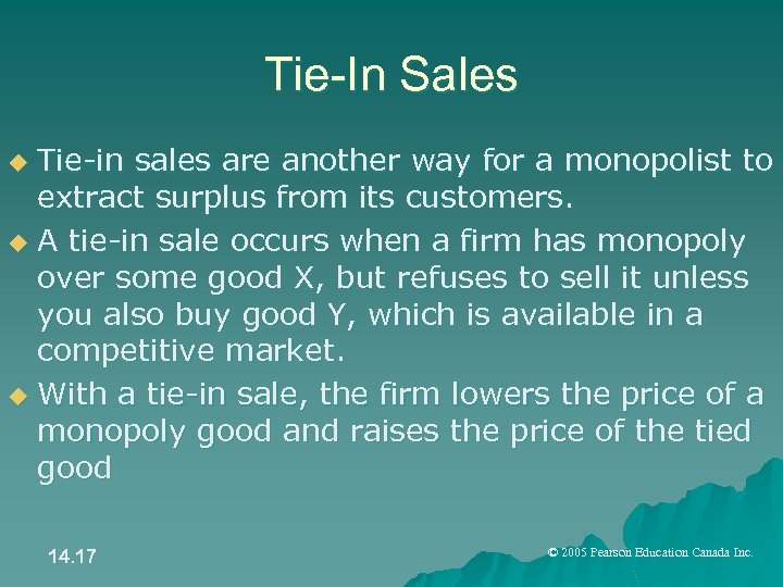 Tie-In Sales Tie-in sales are another way for a monopolist to extract surplus from