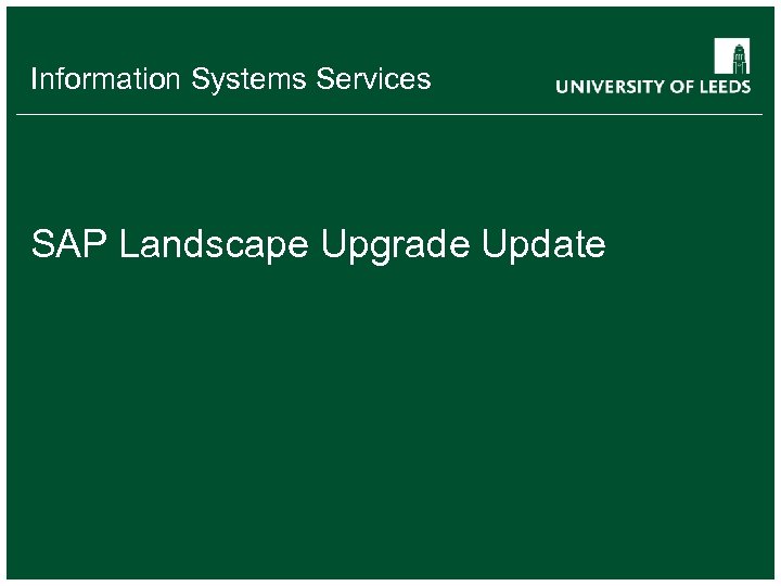 Information Systems Services SAP Landscape Upgrade Update 