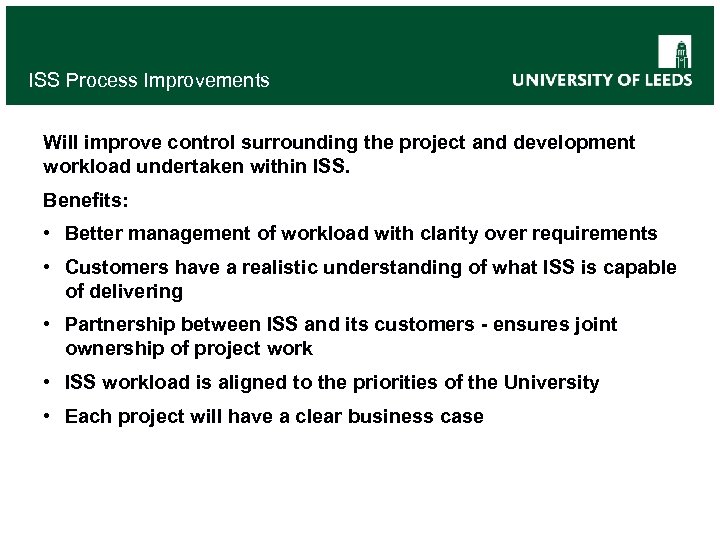 ISS Process Improvements Will improve control surrounding the project and development workload undertaken within