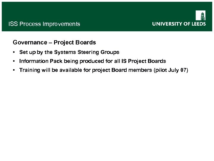 ISS Process Improvements Governance – Project Boards • Set up by the Systems Steering