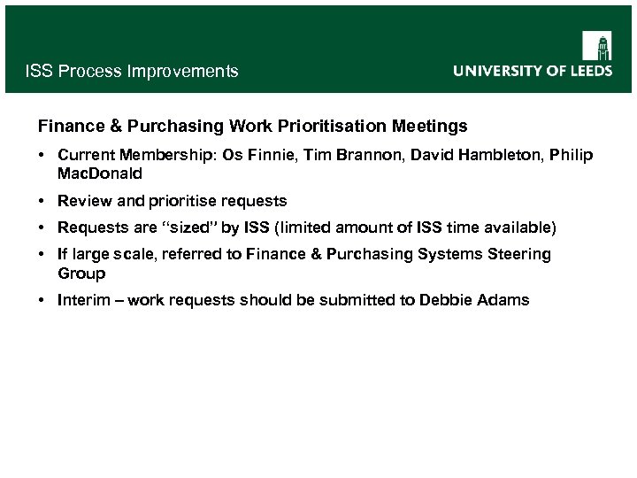 ISS Process Improvements Finance & Purchasing Work Prioritisation Meetings • Current Membership: Os Finnie,
